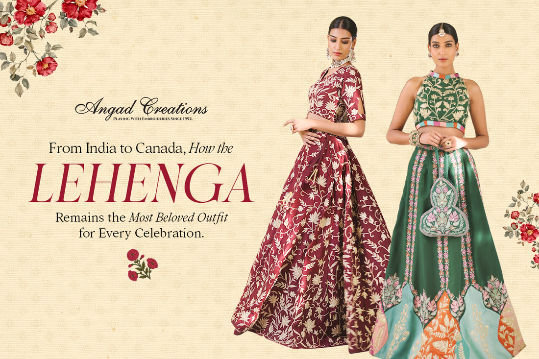 From India to Canada, How the Lehenga Remains the Most Beloved Outfit for Every Celebration